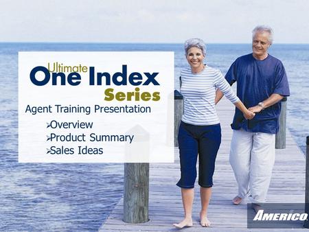 1  Overview  Product Summary  Sales Ideas Agent Training Presentation.