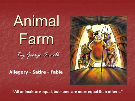 Animal Farm By George Orwell Allegory - Satire - Fable - ppt video online  download