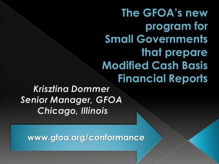Www.gfoa.org/conformance.  2008 Research Report by the Government Accounting Standards Board (GASB) › In summary, thousands upon thousands of small.