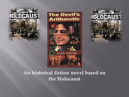 An historical fiction novel based on the Holocaust.