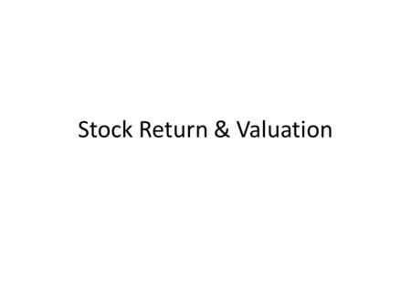 Stock Return & Valuation. Techniques of Fundamental Equity Valuation Balance Sheet Techniques – Book Value – Liquidation Value – Replacement Cost Discounted.