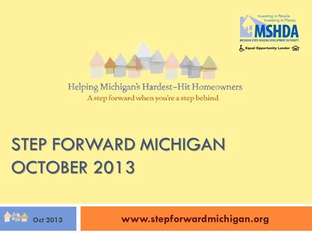STEP FORWARD MICHIGAN OCTOBER 2013 www.stepforwardmichigan.org Oct 2013.