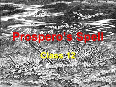 Prospero’s Spell Class 12. Build a storm, with thunder and lightening, Summon up rain grey and frightening. A thousand crackles of the thunder, Make it.
