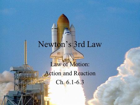 Law of Motion: Action and Reaction Ch