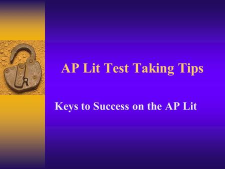AP Lit Test Taking Tips Keys to Success on the AP Lit.