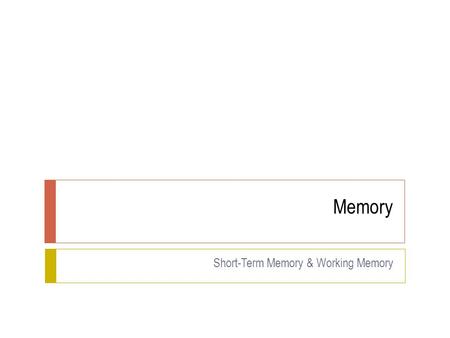 Short-Term Memory & Working Memory