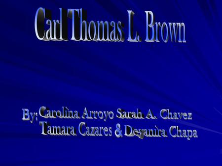 Carl Thomas L. Brown Who were his parents and what did they do? His dad was General Raymond Brown an air force pilot and his mother was Harriet Brown,