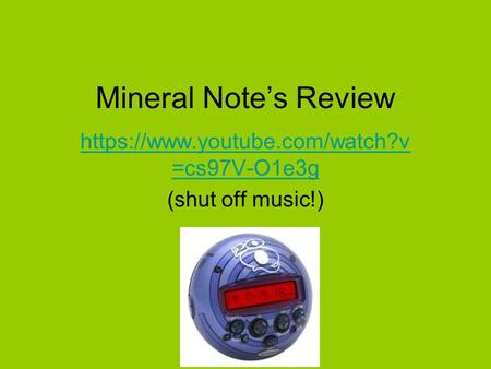 Mineral Note’s Review https://www.youtube.com/watch?v =cs97V-O1e3g (shut off music!)
