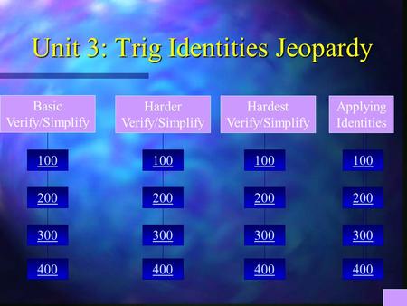 Unit 3: Trig Identities Jeopardy
