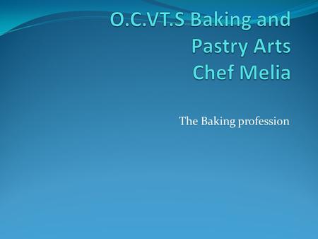The Baking profession. Baking- Historical Background The first grain foods Before humans learned to plant they gathered wild seeds. They were rich in.