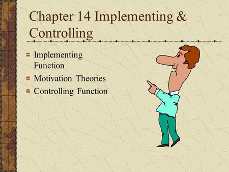 Chapter 14 Implementing & Controlling