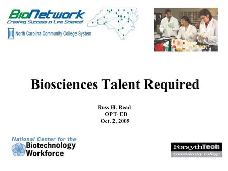 Russ H. Read OPT- ED Oct. 2, 2009 Biosciences Talent Required.