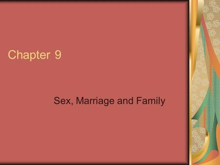 Sex, Marriage and Family