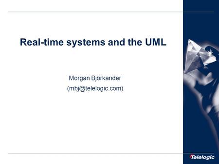 Real-time systems and the UML Morgan Björkander