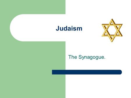 Judaism The Synagogue.. The Synagogue The Synagogue is the Jewish holy place. The word synagogue means meeting place. It is used for worship, learning,weddings.