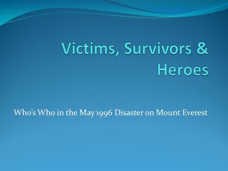 Victims, Survivors & Heroes