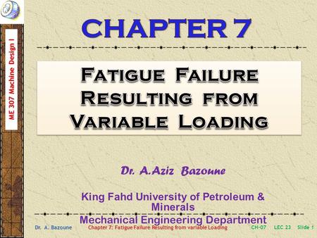CHAPTER 7 Fatigue Failure Resulting from Variable Loading