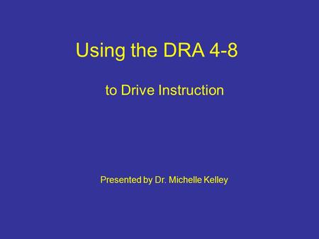 Using the DRA 4-8 to Drive Instruction