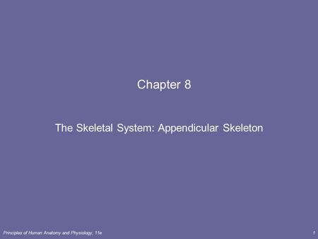 The Skeletal System: Appendicular Skeleton