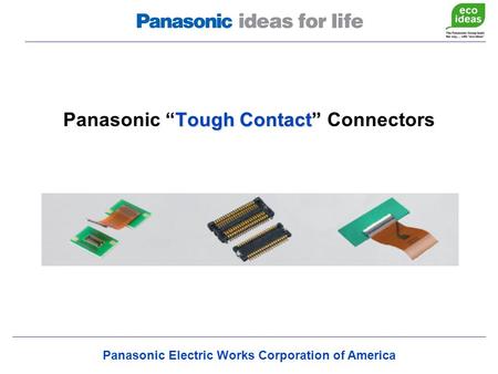 Panasonic Electric Works Corporation of America Tough Contact” Panasonic “Tough Contact” Connectors.