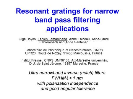 Resonant gratings for narrow band pass filtering applications