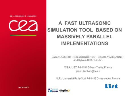 A FAST ULTRASONIC SIMULATION TOOL BASED ON MASSIVELY PARALLEL IMPLEMENTATIONS Jason LAMBERT 1, Gilles ROUGERON 1, Lionel LACASSAGNE 2, and Sylvain CHATILLON.