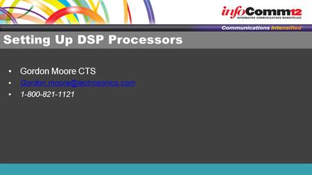 Setting Up DSP Processors Gordon Moore CTS 1-800-821-1121.