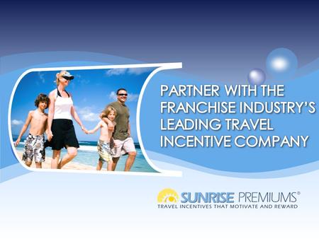 About Sunrise Premiums 1 2 3 4 Sunrise Premiums is constantly creating ways to meet the demands of a changing market so that customers are assured that.