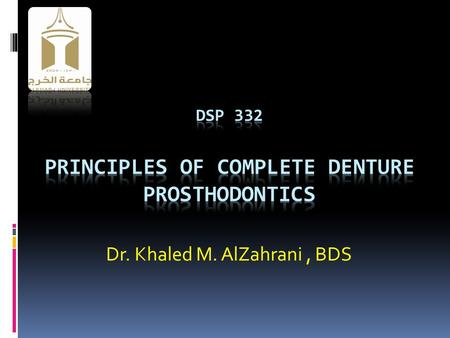 Dsp 332 principles of complete denture prosthodontics