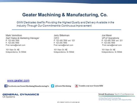 Geater Machining & Manufacturing, Co. 2014 General Dynamics. All rights reserved. GMM Dedicates itself to Providing the Highest Quality and Delivery Available.