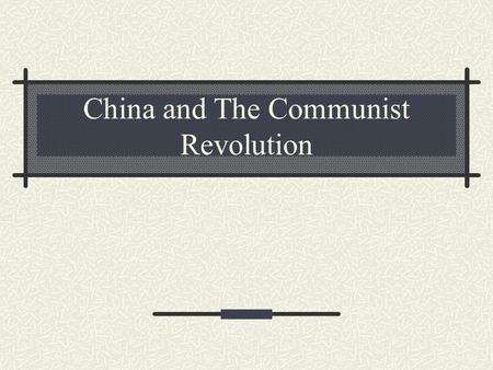 China and The Communist Revolution. I. Language A. There are two main languages in China 1. Mandarin 2. Cantonese B. They sound very different from each.