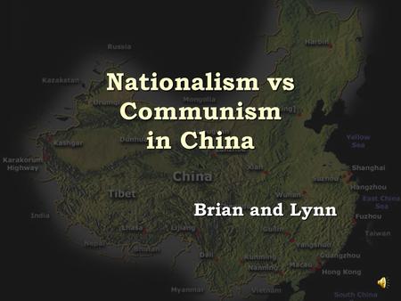 Nationalism vs Communism in China Brian and Lynn.