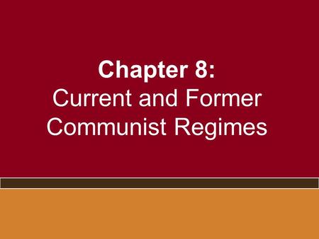 Chapter 8: Current and Former Communist Regimes