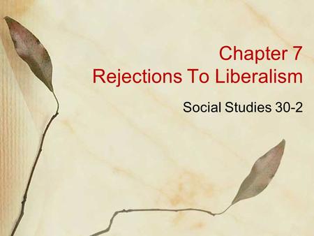 Chapter 7 Rejections To Liberalism