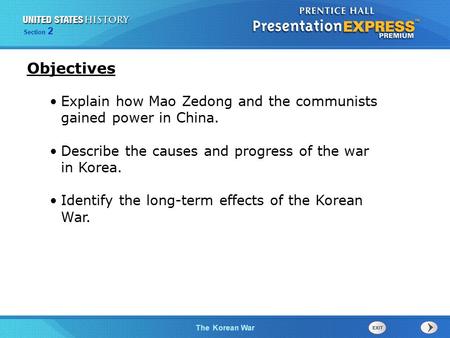 The Cold War BeginsThe Korean War Section 2 Explain how Mao Zedong and the communists gained power in China. Describe the causes and progress of the war.