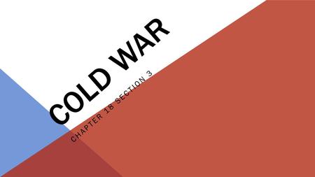 COLD WAR CHAPTER 18 SECTION 3. Communist Domination  Soviet control in Eastern Europe  Communist take over in China 100,000 Americans claimed membership.
