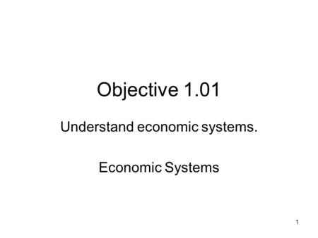 Understand economic systems. Economic Systems