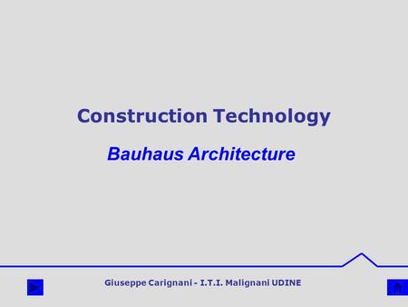 Construction Technology Giuseppe Carignani - I.T.I. Malignani UDINE Bauhaus Architecture.