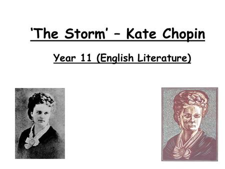‘The Storm’ – Kate Chopin Year 11 (English Literature)