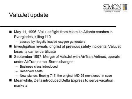 ValuJet update May 11, 1996: ValuJet flight from Miami to Atlanta crashes in Everglades, killing 110 May 11, 1996: ValuJet flight from Miami to Atlanta.