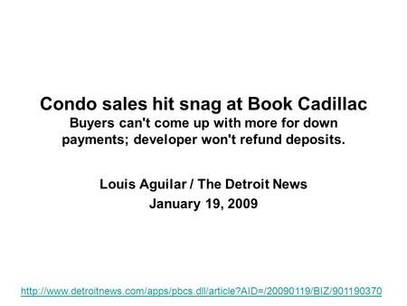Condo sales hit snag at Book Cadillac Buyers can't come up with more for down payments; developer won't refund deposits. Louis Aguilar / The Detroit News.