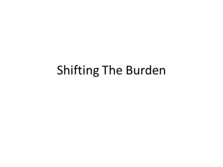 Shifting The Burden. An underlying problem generates symptoms that demand attention. But the underlying problem is difficult for people to address, either.