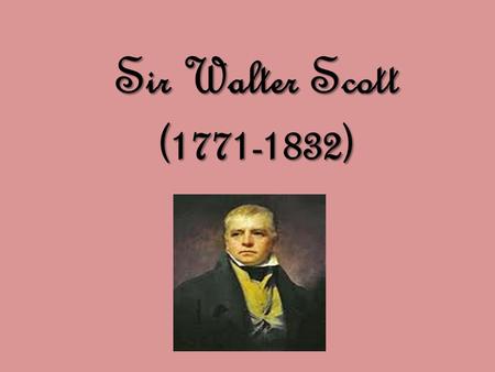 Sir Walter Scott (1771-1832).