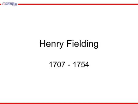 Henry Fielding 1707 - 1754.