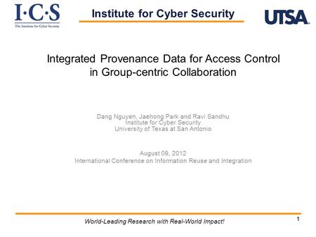 11 World-Leading Research with Real-World Impact! Integrated Provenance Data for Access Control in Group-centric Collaboration Dang Nguyen, Jaehong Park.
