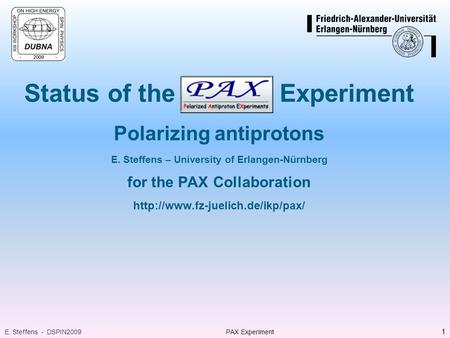 Status of the Experiment Polarizing antiprotons E. Steffens – University of Erlangen-Nürnberg for the PAX Collaboration