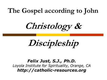 The Gospel according to John Christology & Discipleship