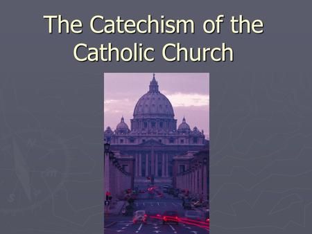 The Catechism of the Catholic Church. What is a Catechism? ► ► In common usage, a catechism is a text which contains fundamental Christian truths, formulated.
