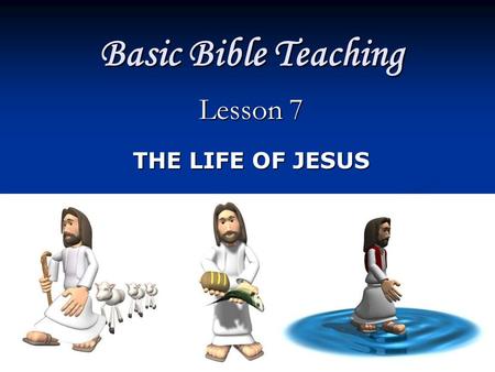 Basic Bible Teaching Lesson 7 THE LIFE OF JESUS. Overview  Review: Jesus really was the “Son of God”  Jesus growing up – his heavenly character  The.