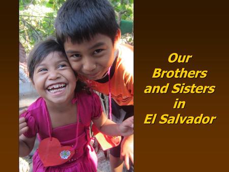 Our Brothers and Sisters in El Salvador